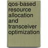 Qos-Based Resource Allocation And Transceiver Optimization door Martin Schubert