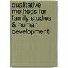 Qualitative Methods for Family Studies & Human Development by Kerry J. Daly