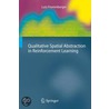 Qualitative Spatial Abstraction For Reinforcement Learning by Lutz Frommberger