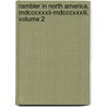 Rambler In North America, Mdcccxxxii-mdcccxxxiii, Volume 2 door Onbekend