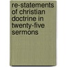 Re-Statements of Christian Doctrine in Twenty-Five Sermons door Henry W. Bellows