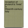 Reception Of Plutarch's 'Lives' In Fifteenth-Century Italy door Marianne Pade