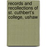 Records And Recollections Of St. Cuthbert's College, Ushaw door Old Alumnus