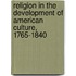Religion in the Development of American Culture, 1765-1840