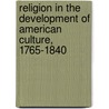 Religion in the Development of American Culture, 1765-1840 by William Warren Sweet