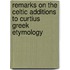 Remarks On The Celtic Additions To Curtius Greek Etymology