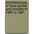 Reminiscences Of Forts Sumter And Moultrie In 1860 To 1861
