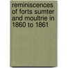 Reminiscences Of Forts Sumter And Moultrie In 1860 To 1861 door Abner Doubleday