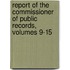 Report Of The Commissioner Of Public Records, Volumes 9-15