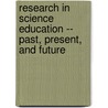 Research in Science Education -- Past, Present, and Future door Helga Behrendt