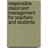 Responsible Classroom Management for Teachers and Students