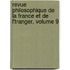 Revue Philosophique de La France Et de L'Tranger, Volume 9