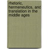 Rhetoric, Hermeneutics, and Translation in the Middle Ages by Rita Copeland