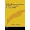 Ridley, Latimer, Cranmer, And Other English Martyrs (1844) door Elizabeth Charlotte Elizabeth