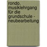 Rondo. Musiklehrgang für die Grundschule - Neubearbeitung door Onbekend