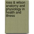 Ross & Wilson Anatomy And Physiology In Health And Illness