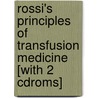 Rossi's Principles Of Transfusion Medicine [with 2 Cdroms] door Toby L. Simon