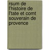 Rsum de L'Histoire de L'Tate Et Comt Souverain de Provence by Tienne Charles Rouchon-Guigues