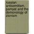 Russian Antisemitism, Pamyat and the Demonology of Zionism