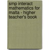 Smp Interact Mathematics For Malta - Higher Teacher's Book by School Mathematics Project