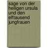 Sage Von Der Heiligen Ursula Und Den Elftausend Jungfrauen door Oskar Schade