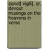 Sanct] Vigili], Or, Devout Musings on the Heavens in Verse