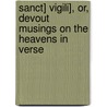 Sanct] Vigili], Or, Devout Musings on the Heavens in Verse door Clement Dawsonne Strong