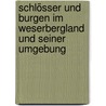 Schlösser und Burgen im Weserbergland und seiner Umgebung by Winfried Mende