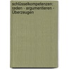 Schlüsselkompetenzen: Reden - Argumentieren - Überzeugen door Daniel Händel