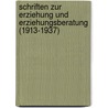 Schriften Zur Erziehung Und Erziehungsberatung (1913-1937) door Alfred Adler