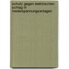 Schutz gegen elektrischen Schlag in Niederspannungsanlagen by Werner Hörmann