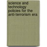 Science And Technology Policies For The Anti-Terrorism Era door Onbekend