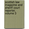 Scottish Law Magazine And Sheriff Court Reporter, Volume 3 by Unknown