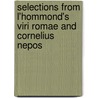 Selections from L'Hommond's Viri Romae and Cornelius Nepos by Cornelius Nepos