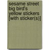 Sesame Street Big Bird's Yellow Stickers [With Sticker(s)] by Sesame Street