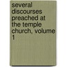 Several Discourses Preached at the Temple Church, Volume 1 door Thomas Sherlock