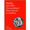 Shaking And Other Non-Accidental Head Injuries In Children by Robert A. Minns