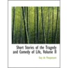 Short Stories Of The Tragedy And Comedy Of Life, Volume Ii door Guy de Maupassant