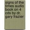 Signs Of The Times Audio Book On 4 Cds By Dr. Gary Frazier door Dr Gary Frazier