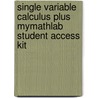 Single Variable Calculus Plus Mymathlab Student Access Kit door William L. Briggs