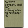 So wird's gemacht. Audi 100. Avant/quattro ab November '90 door Rüdiger Etzold