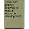 Social and Gender Analysis in Natural Resource Development by Ronnie Vernooy