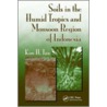 Soils in the Humid Tropics and Monsoon Region of Indonesia by Kim H. Tan