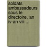 Soldats Ambassadeurs Sous Le Directoire, An Iv-an Viii ... door Adrien Fleury