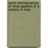 Some Reminiscences of Three-Quarters of a Century in India