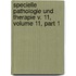 Specielle Pathologie Und Therapie V. 11, Volume 11, Part 1