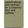 Specifications And Contract For A Masonry Dam And Spillway door Onbekend