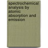 Spectrochemical Analysis By Atomic Absorption And Emission door Paavo Peramaki