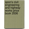 Spon's Civil Engineering and Highway Works Price Book 2006 door Davis Langdon