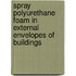 Spray Polyurethane Foam in External Envelopes of Buildings